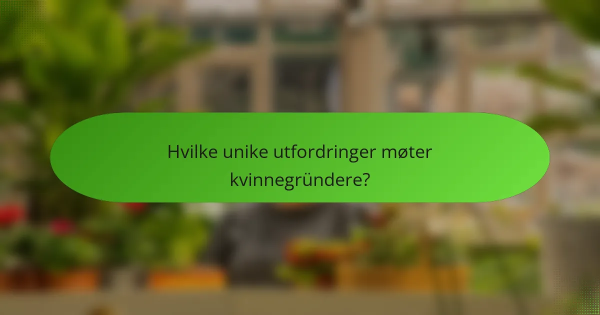 Hvilke unike utfordringer møter kvinnegründere?